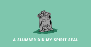 A Slumber did my Spirit Seal