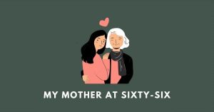 My Mother at Sixty-six