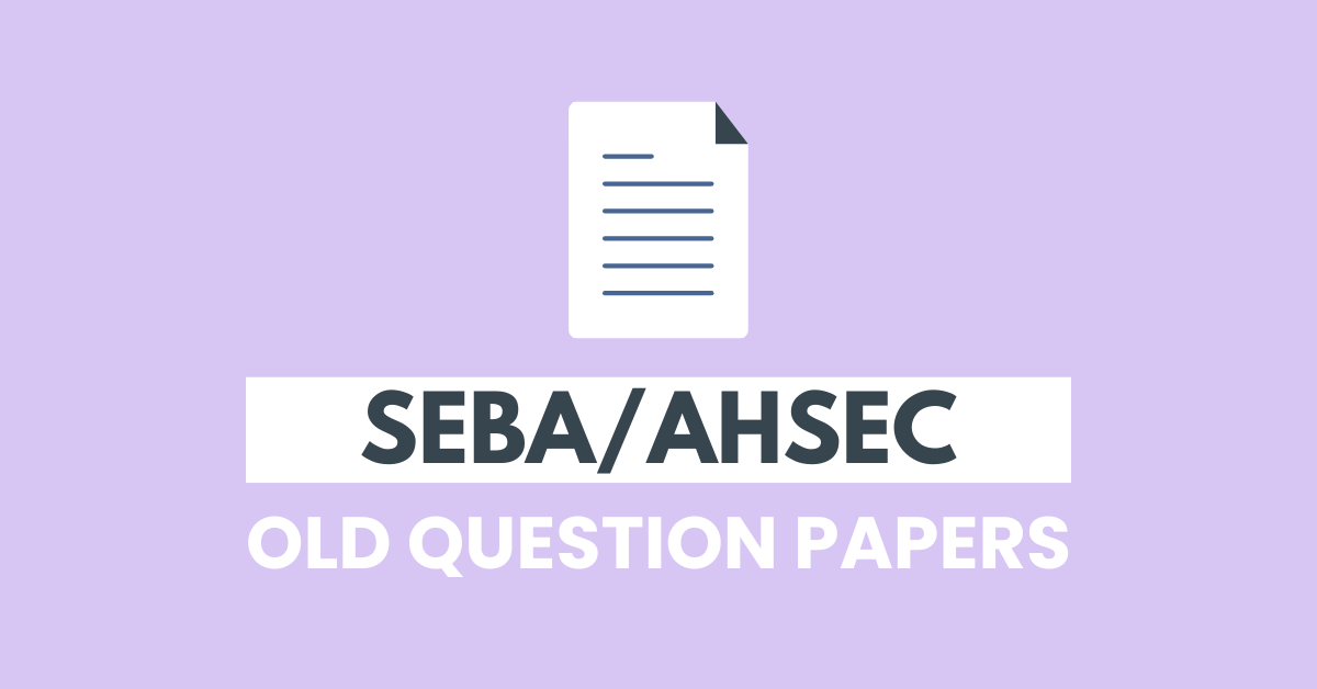 SEBA AHSEC old question papers
