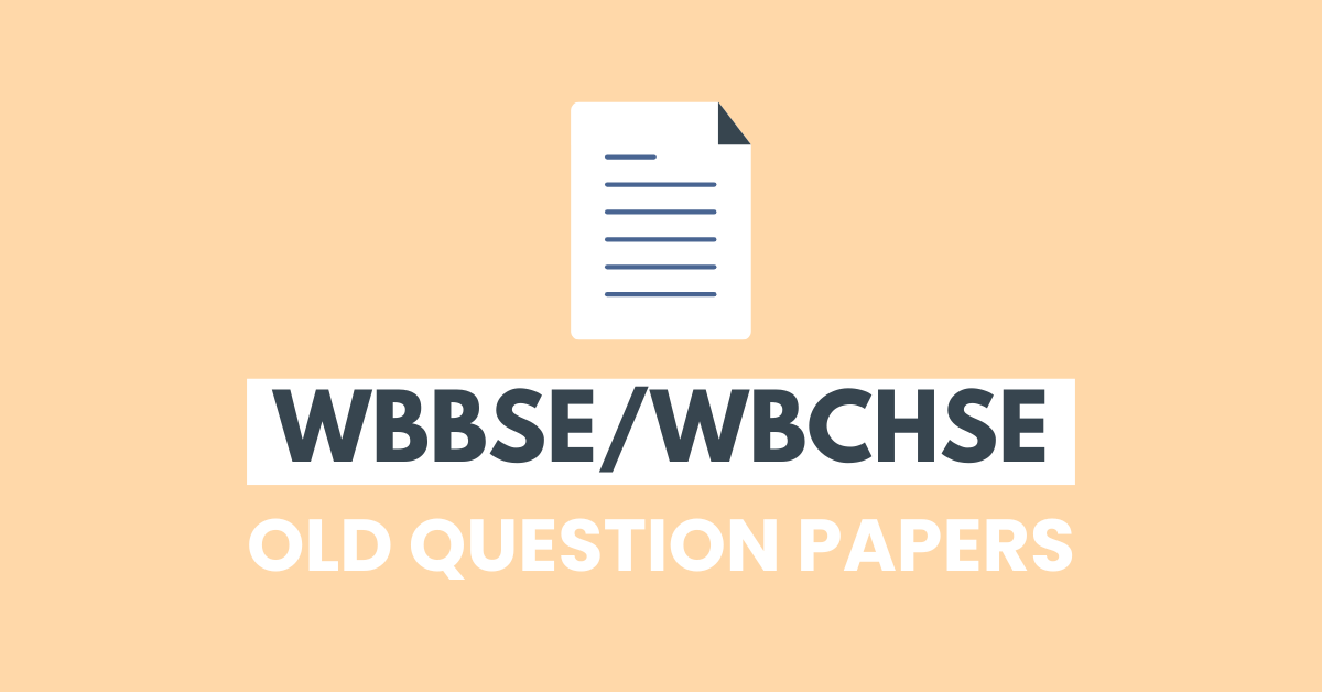 WBBSE WBCHSE old question papers