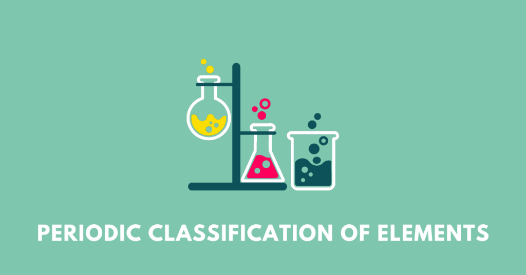 Periodic Classification of Elements