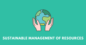 Sustainable Management of Resources