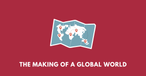 The Making of a Global World