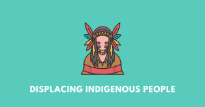 Displacing Indigenous People nbse 11