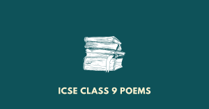 ICSE class 9 english poems