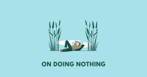On Doing Nothing