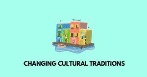 CHANGING CULTURAL TRADITIONS ahsec