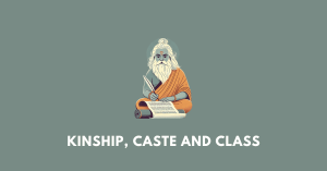 KINSHIP, CASTE AND CLASS ahsec