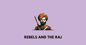 Rebels and the Raj ahsec ahsec