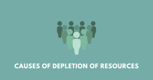 CAUSES OF DEPLETION OF RESOURCES nbse