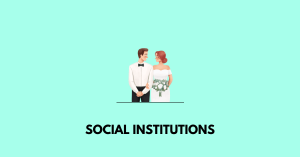 Social Institutions NBSE Class 11