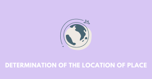 Determination of the Location of Place on the Earth’s Surface wbbse