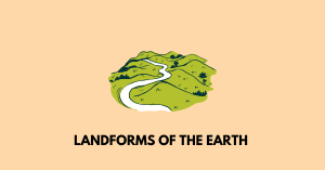 Landforms of the Earth ICSE class 9 geography