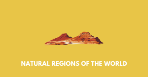 Natural Regions of the World icse class 9 geography