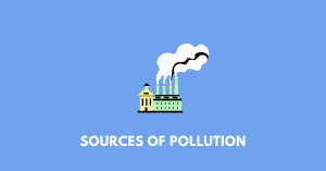 Sources of Pollution icse class 9