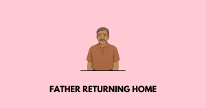 Father Returning Home