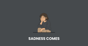 Sadness Comes isc class 11