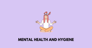 Mental Health and Hygiene