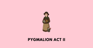 Pygmalion Act II