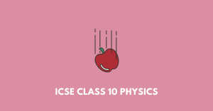 ICSE Class 10 Physics